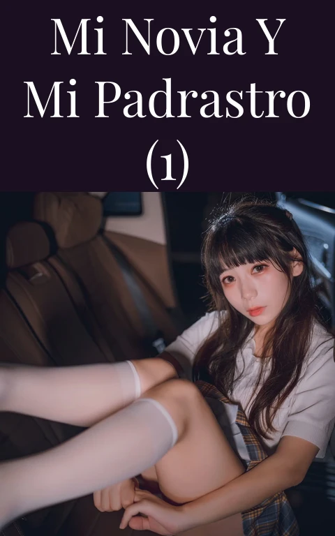 Mi novia y mi padrastro (1)