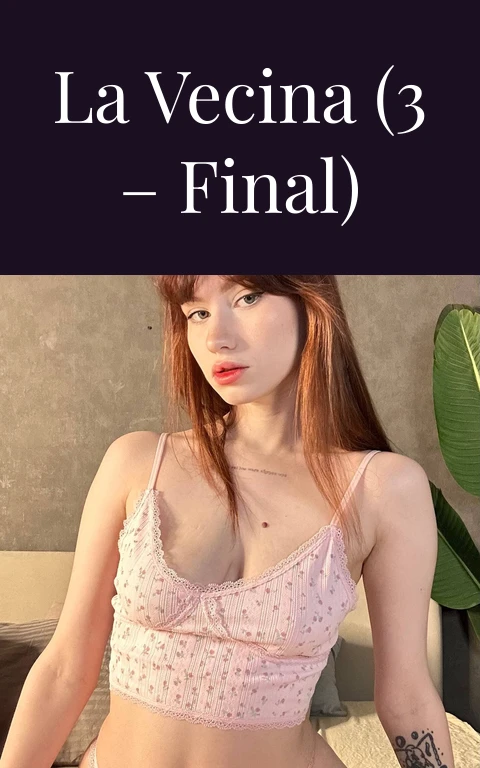 La vecina (3 – final)