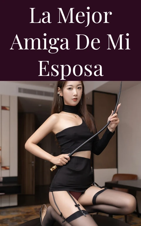 La mejor amiga de mi esposa