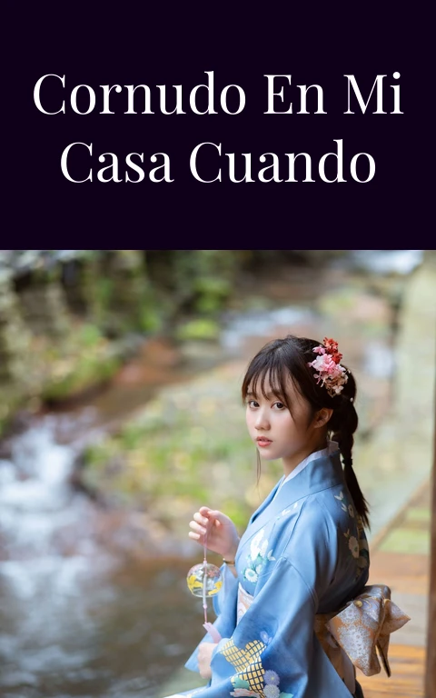 Me hace cornudo en mi casa cuando no estoy