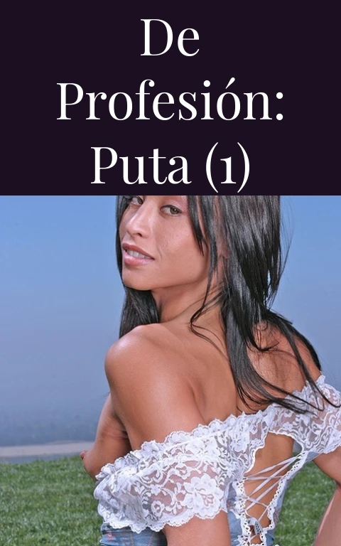 De profesión: Puta (1)